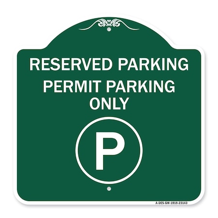 Signmission Reserved Parking-Permit Parking, Green & White Aluminum Architectural Sign, 18" x 18", GW-1818-23143 A-DES-GW-1818-23143